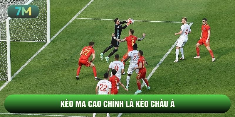 Kèo Ma Cao chính là kèo châu Á 