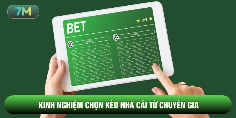 Kinh nghiệm chọn kèo nhà cái từ chuyên gia