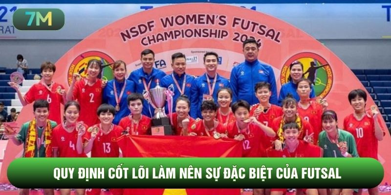 Quy định cốt lõi làm nên sự đặc biệt của futsal