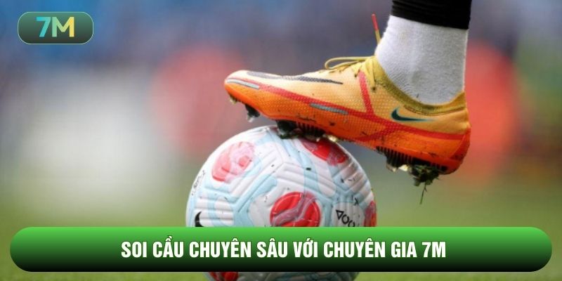 Soi cầu chuyên sâu với chuyên gia 7M