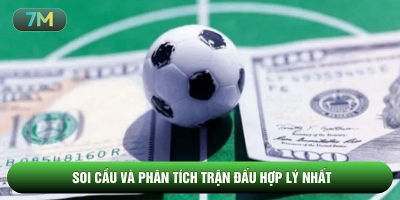 Soi cầu và phân tích trận đấu hợp lý nhất