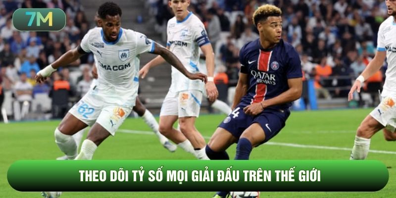 Theo dõi tỷ số mọi giải đấu trên thế giới