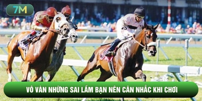 Vô vàn những sai lầm bạn nên cân nhắc khi chơi